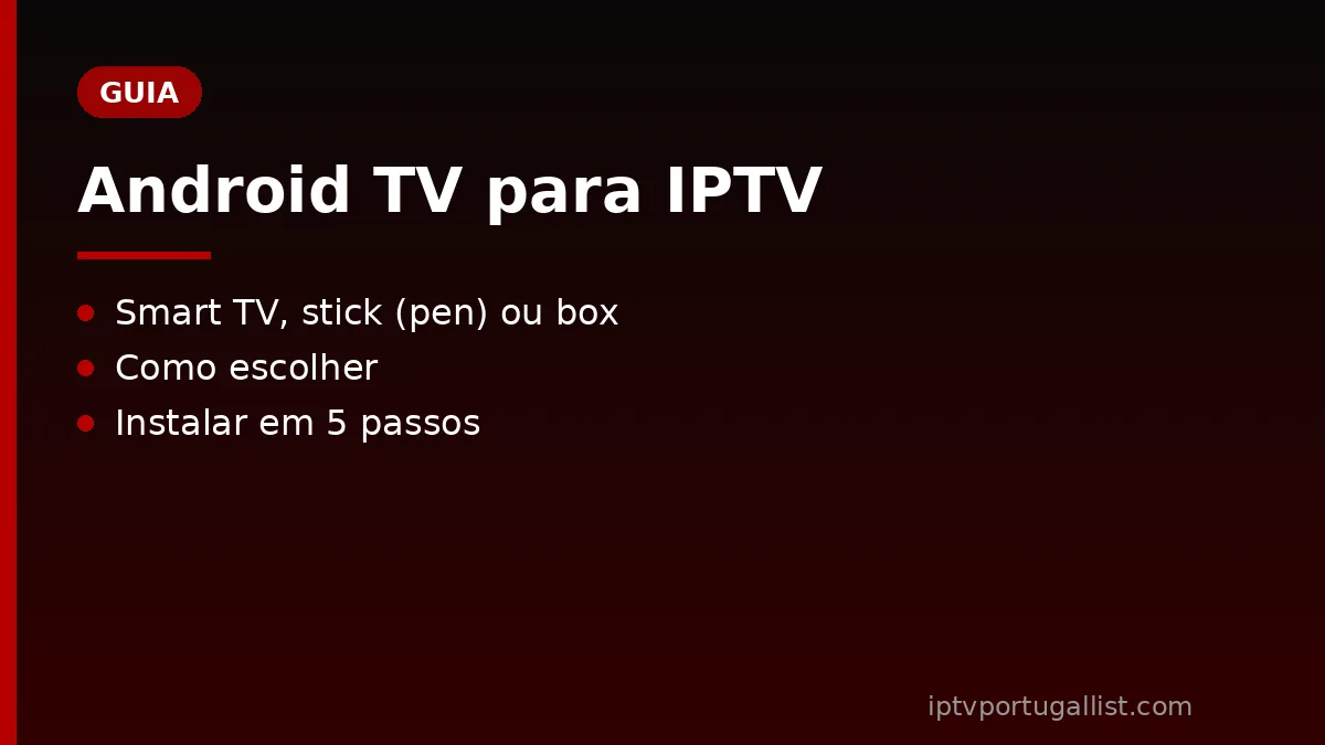 Android TV para IPTV: TV, stick ou pen