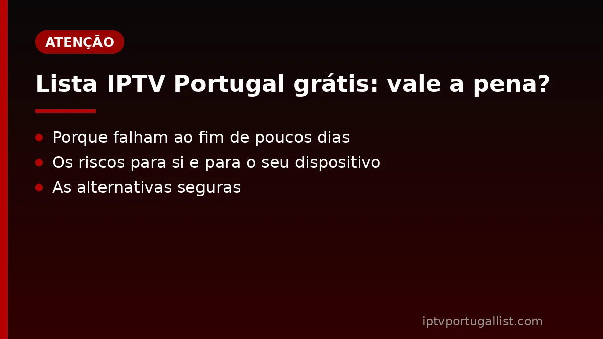 Lista IPTV Portugal grátis: riscos e alternativa segura