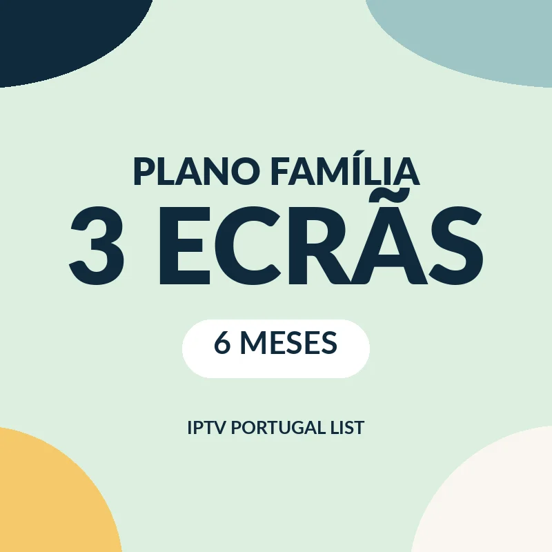 Plano Família 3 ecrãs: IPTV 6 meses